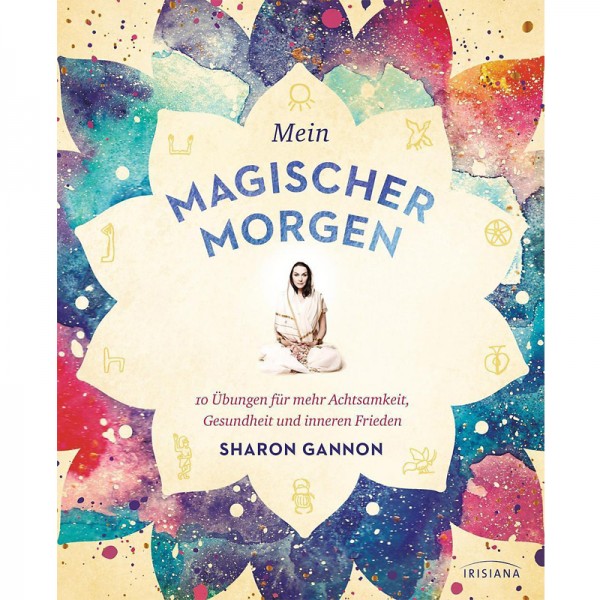 Mein magischer Morgen - Sharon Gannon