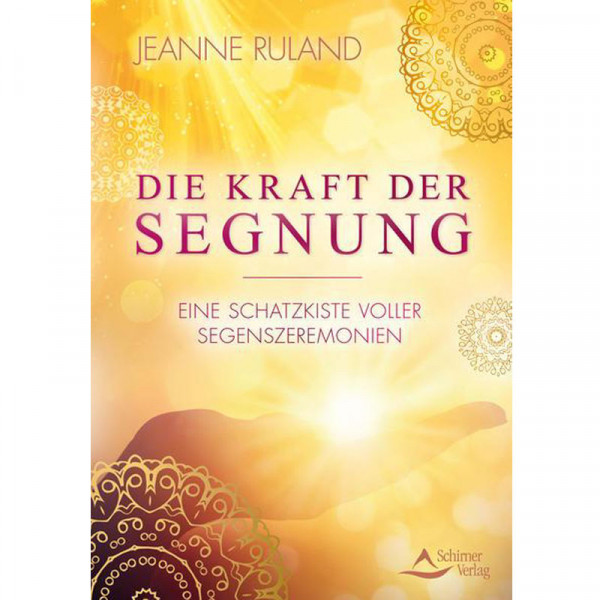 Jeanne Ruland - Die Kraft der Segnung