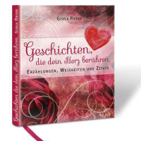 Buch "Geschichten die dein Herz berühren" Gisela Rieger